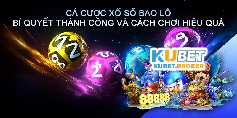 Cá cược Xổ số Bao lô - Bí quyết thành công và cách chơi hiệu quả