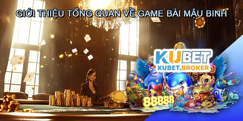 Giới thiệu tổng quan về Game bài Mậu binh