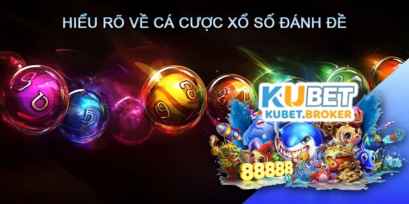 Hiểu rõ về cá cược Xổ số Đánh đề