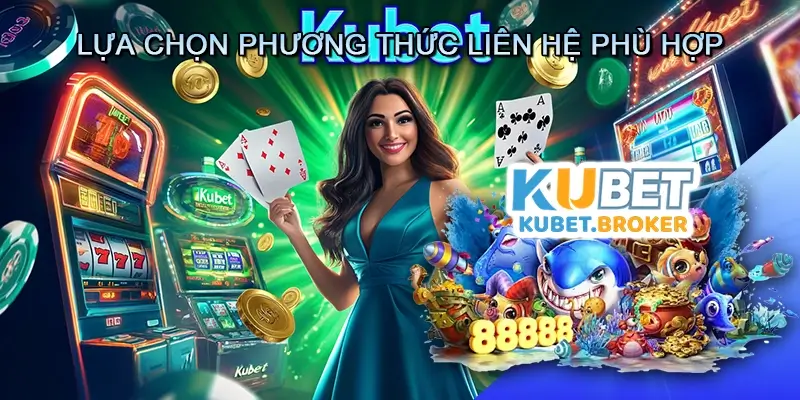 Lựa Chọn Phương Thức Liên Hệ Phù Hợp