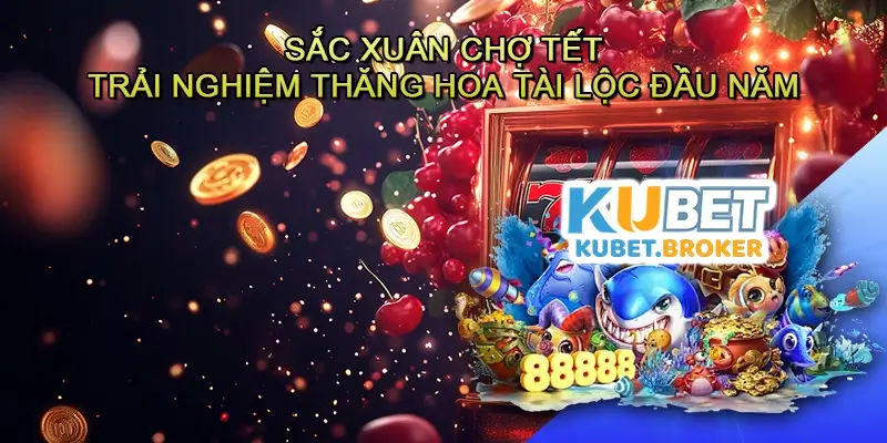 Sắc xuân chợ tết - Trải nghiệm may mắn và thăng hoa tài lộc đầu năm