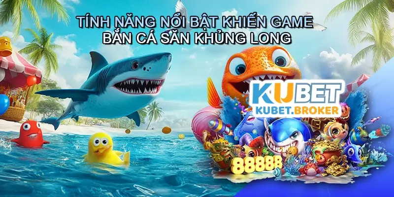 Tính năng nổi bật khiến game bắn cá Săn khủng long trở thành lựa chọn số một
