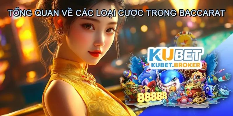 Tổng Quan Về Các Loại Cược Trong Live casino Baccarat