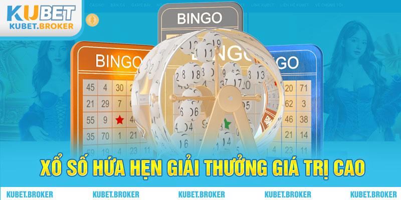 Xổ số hứa hẹn giải thưởng giá trị cao